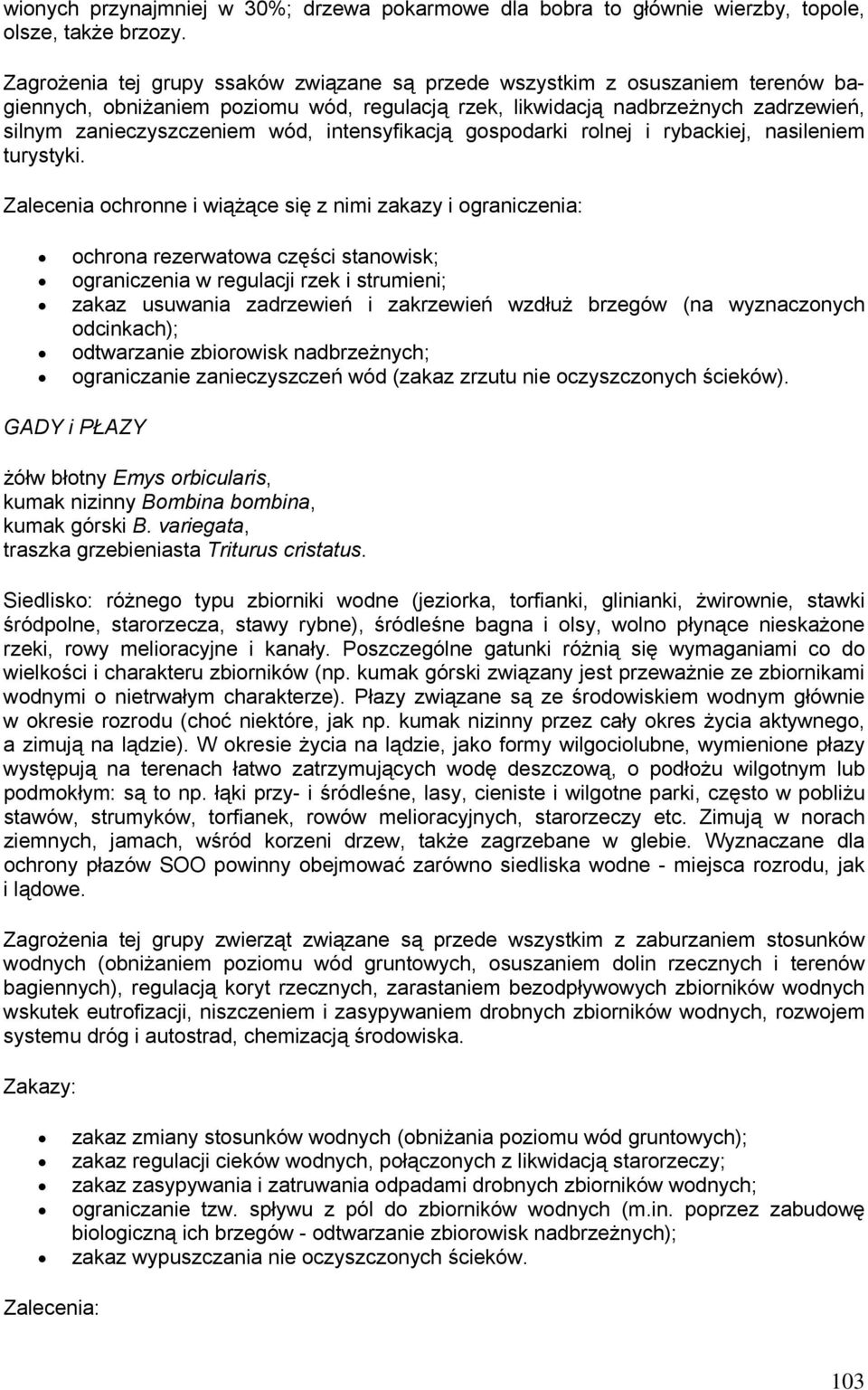 intensyfikacją gospodarki rolnej i rybackiej, nasileniem turystyki.