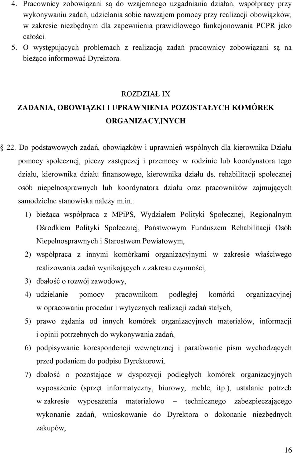 ROZDZIAŁ IX ZADANIA, OBOWIĄZKI I UPRAWNIENIA POZOSTAŁYCH KOMÓREK ORGANIZACYJNYCH 22.