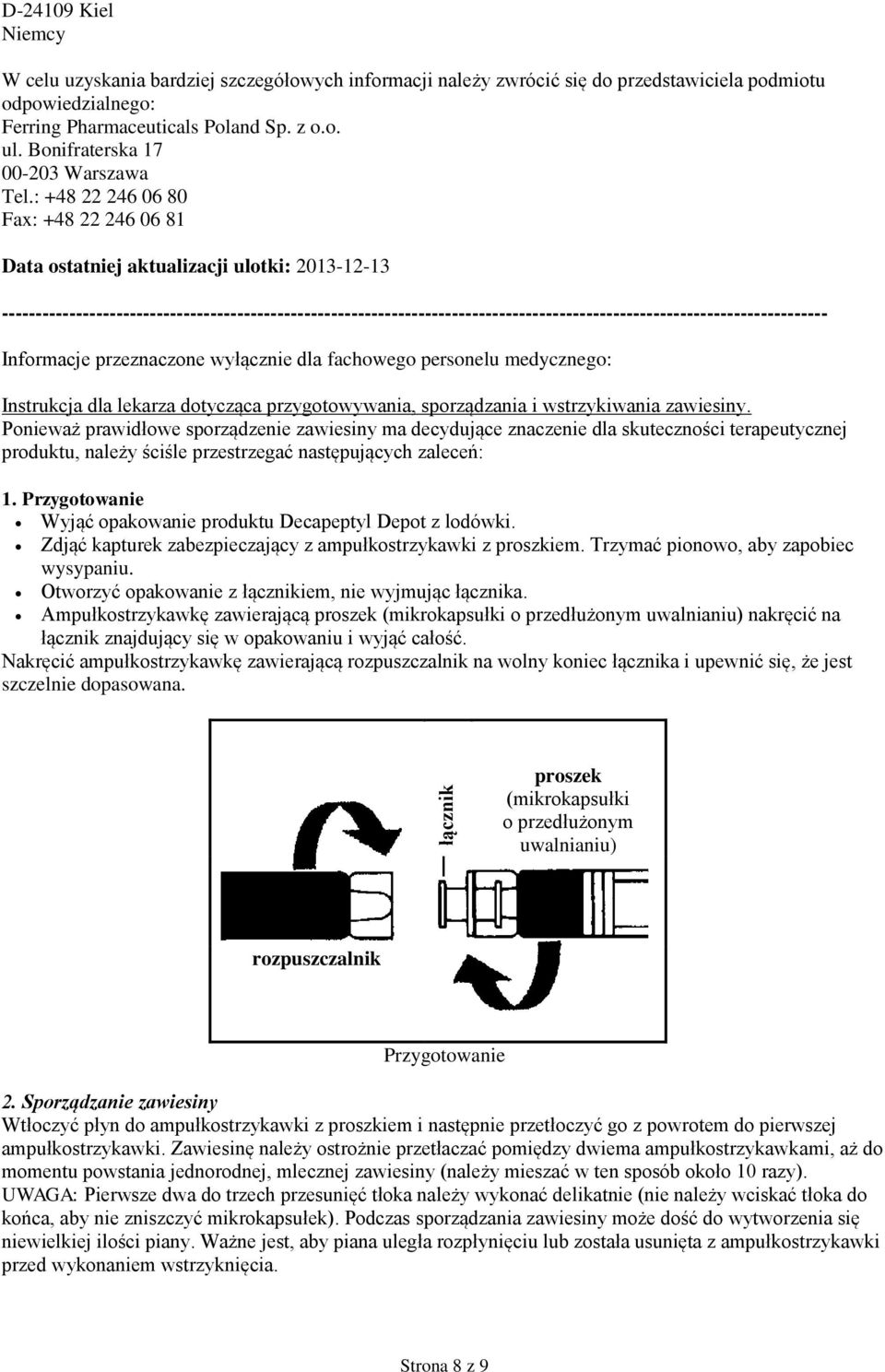 : +48 22 246 06 80 Fax: +48 22 246 06 81 Data ostatniej aktualizacji ulotki: 2013-12-13