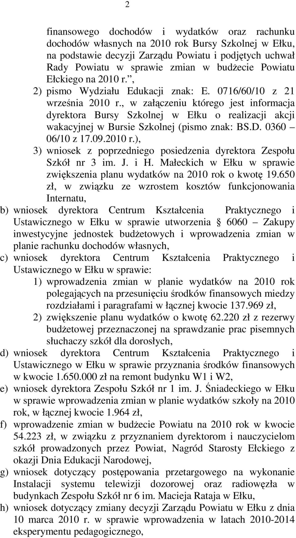 , w załączeniu którego jest informacja dyrektora Bursy Szkolnej w Ełku o realizacji akcji wakacyjnej w Bursie Szkolnej (pismo znak: BS.D. 0360 06/10 z 17.09.2010 r.