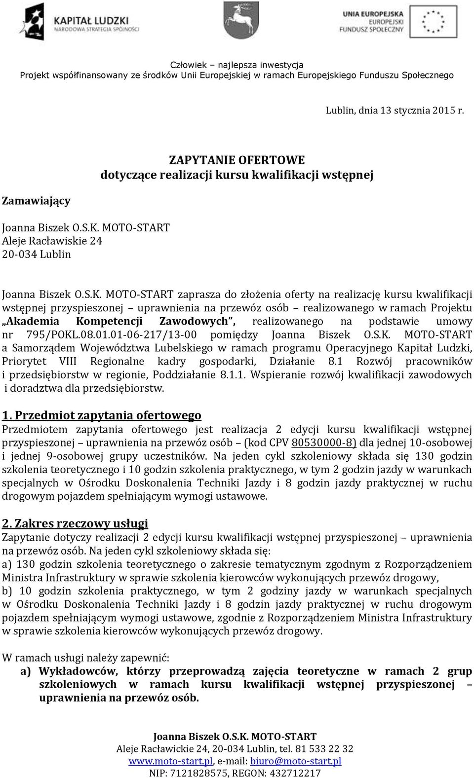 uprawnienia na przewóz osób realizowanego w ramach Projektu Akademia Kompetencji Zawodowych, realizowanego na podstawie umowy nr 795/POKL.08.01.