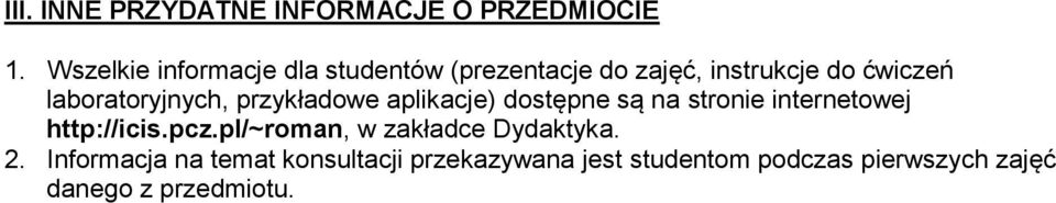 laboratoryjnych, przykładowe aplikacje) dostępne są na stronie internetowej http://icis.