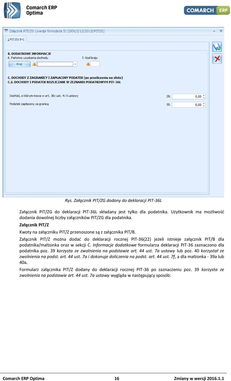 Załącznik PIT/Z można dodać do deklaracji rocznej PIT-36(22) jeżeli istnieje załącznik PIT/B dla podatnika/małżonka oraz w sekcji C.