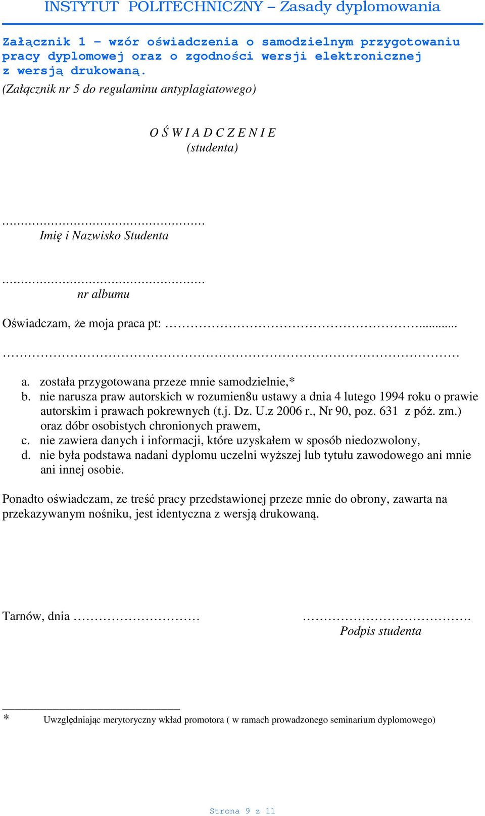 nie narusza praw autorskich w rozumien8u ustawy a dnia 4 lutego 1994 roku o prawie autorskim i prawach pokrewnych (t.j. Dz. U.z 2006 r., Nr 90, poz. 631 z póż. zm.