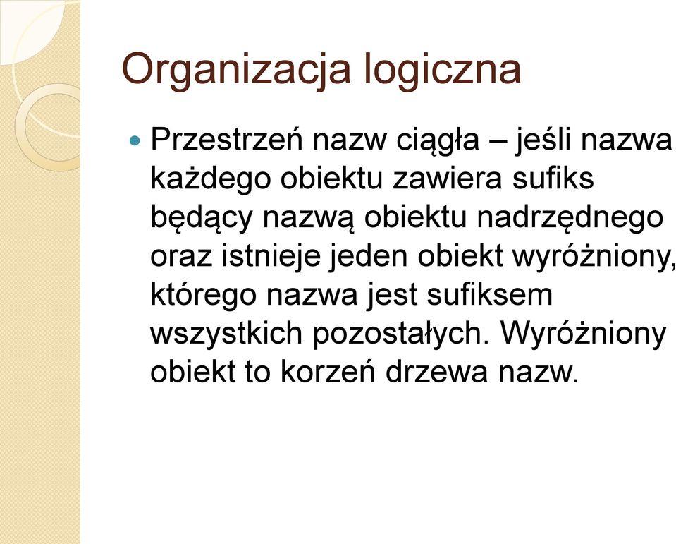 nadrzędnego oraz istnieje jeden obiekt wyróżniony, którego