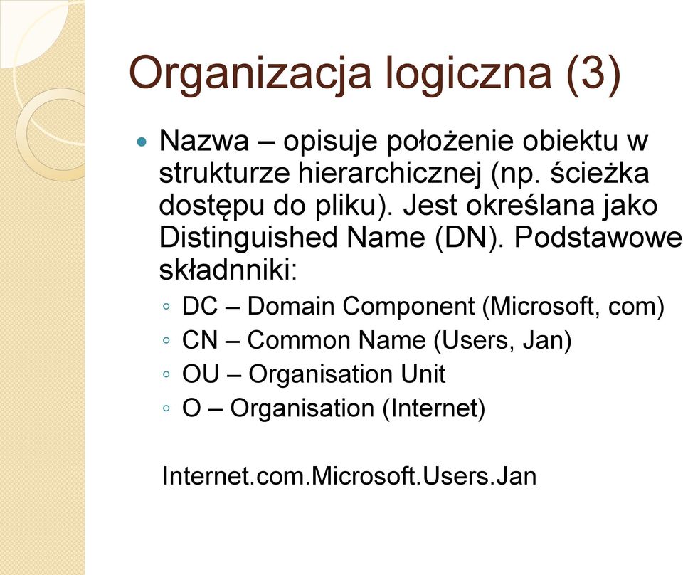 Jest określana jako Distinguished Name (DN).