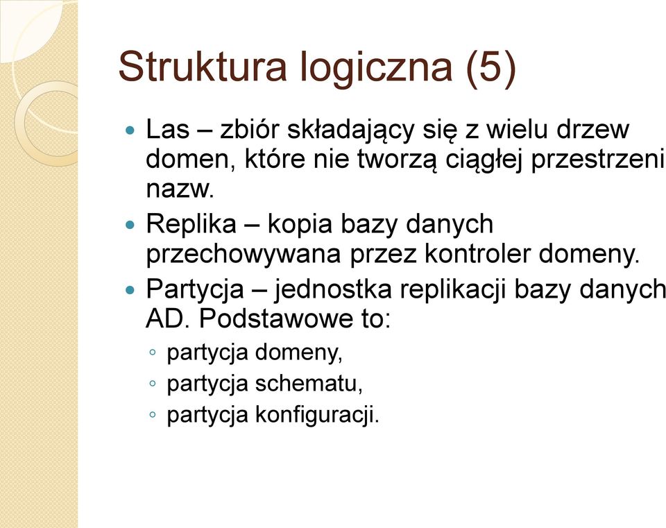 Replika kopia bazy danych przechowywana przez kontroler domeny.