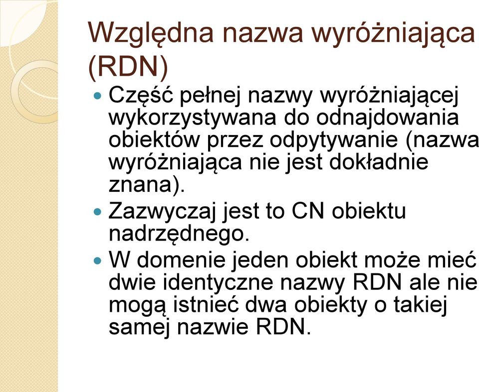 znana). Zazwyczaj jest to CN obiektu nadrzędnego.