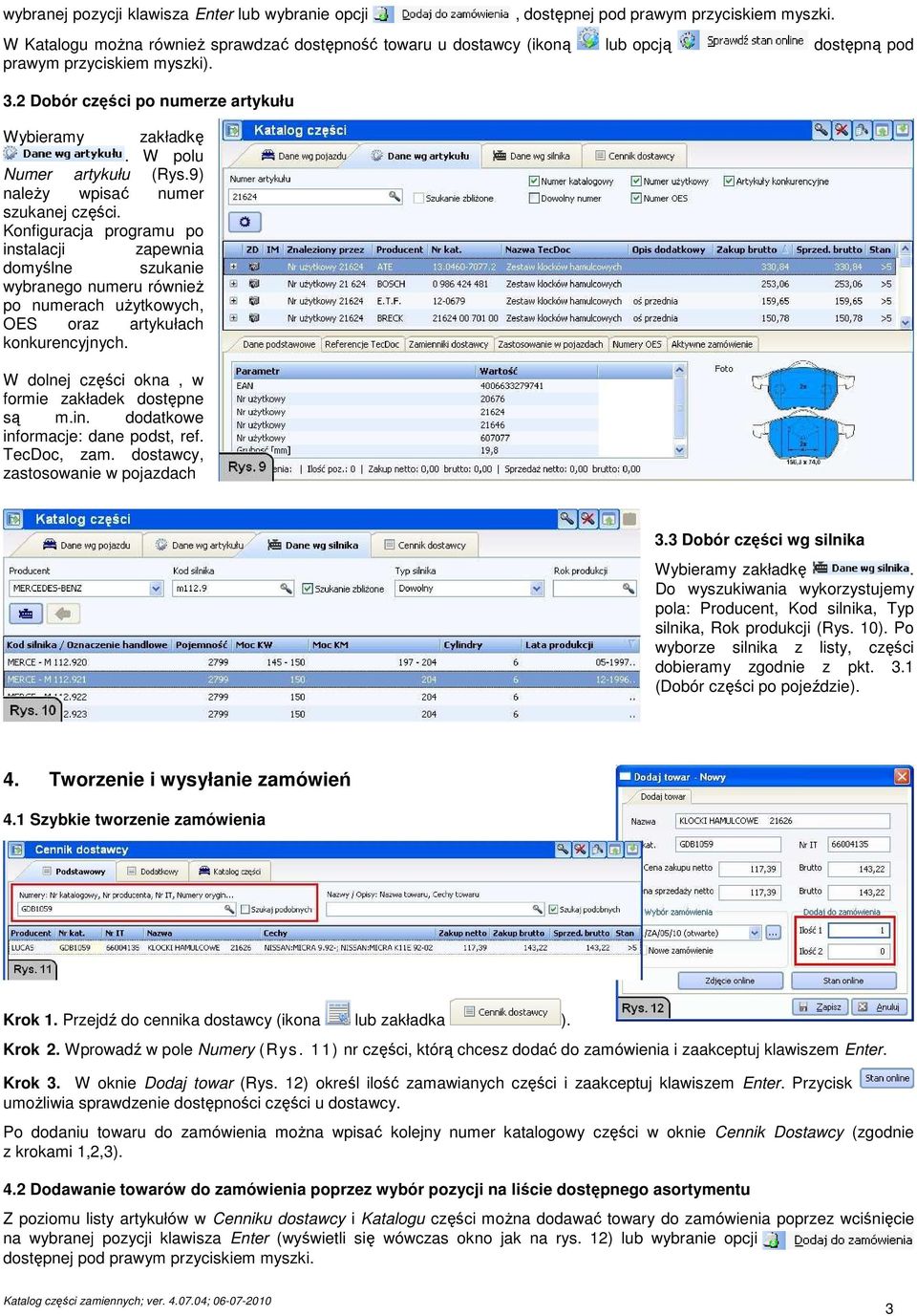 W polu Numer artykułu (Rys.9) naleŝy wpisać numer szukanej części.