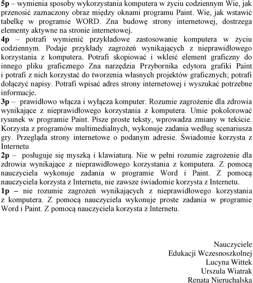 Podaje przykłady zagrożeń wynikających z nieprawidłowego korzystania z komputera.