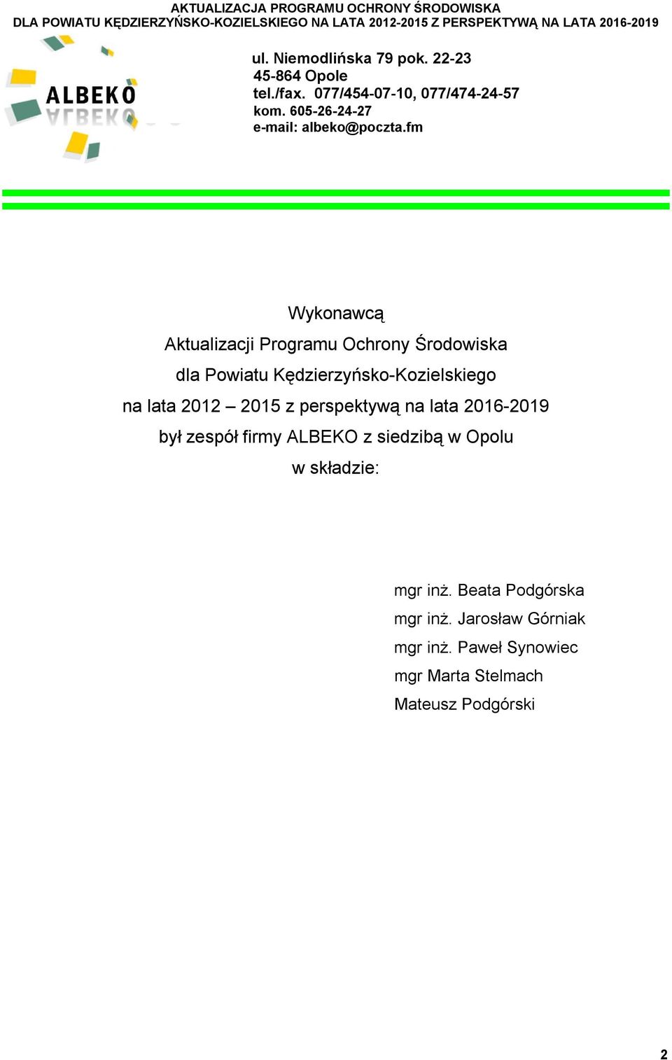 fm Wykonawcą Aktualizacji Programu Ochrony Środowiska dla Powiatu Kędzierzyńsko-Kozielskiego na lata 2012 2015 z perspektywą na lata