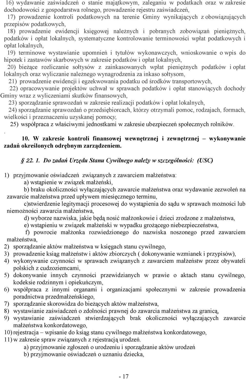 kontrolowanie terminowości wpłat podatkowych i opłat lokalnych, 19) terminowe wystawianie upomnień i tytułów wykonawczych, wnioskowanie o wpis do hipotek i zastawów skarbowych w zakresie podatków i