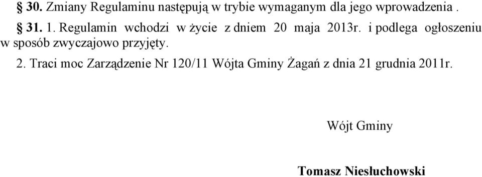 i podlega ogłoszeniu w sposób zwyczajowo przyjęty. 2.