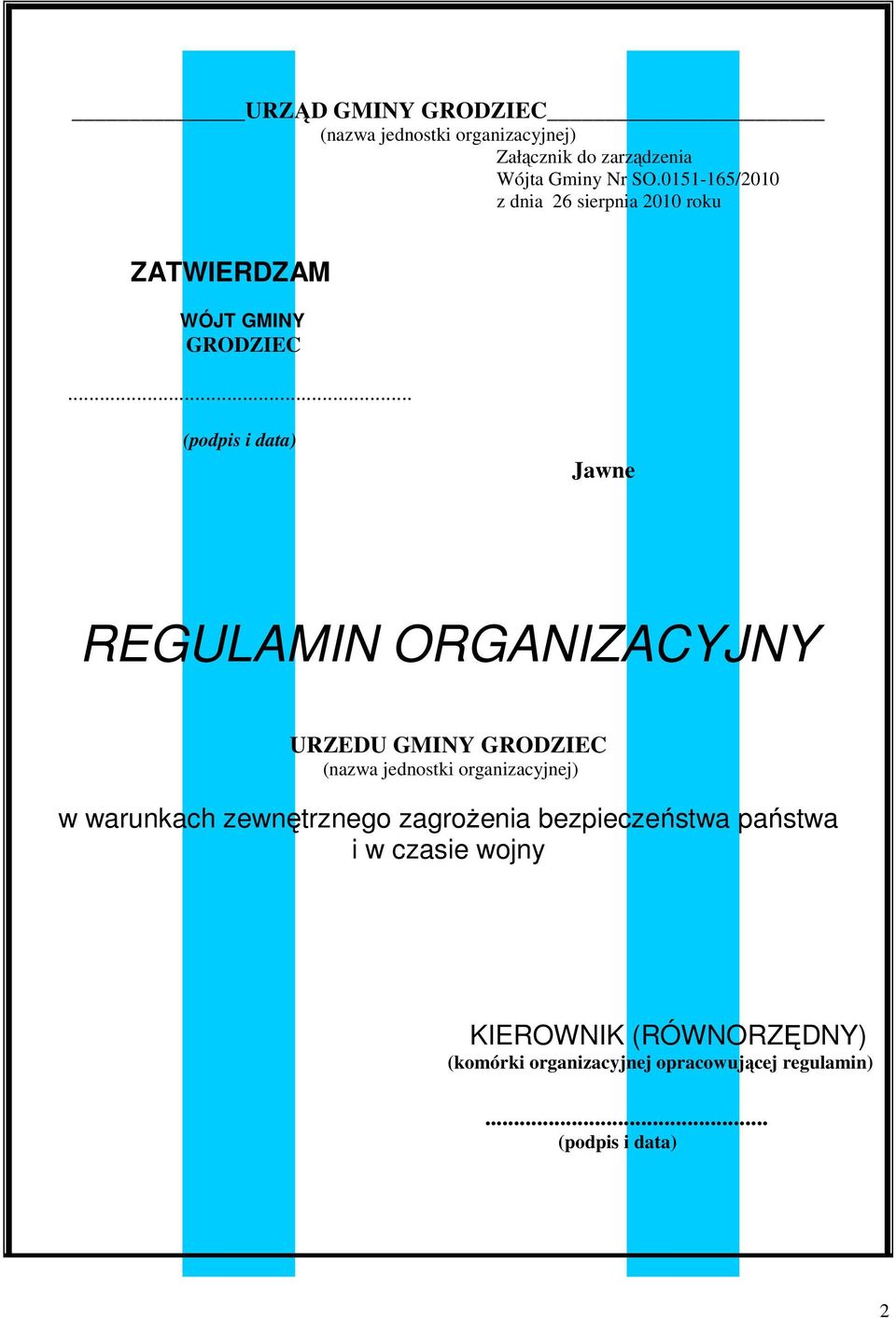 .. (podpis i data) Jawne REGULAMIN ORGANIZACYJNY URZEDU GMINY GRODZIEC (nazwa jednostki organizacyjnej) w