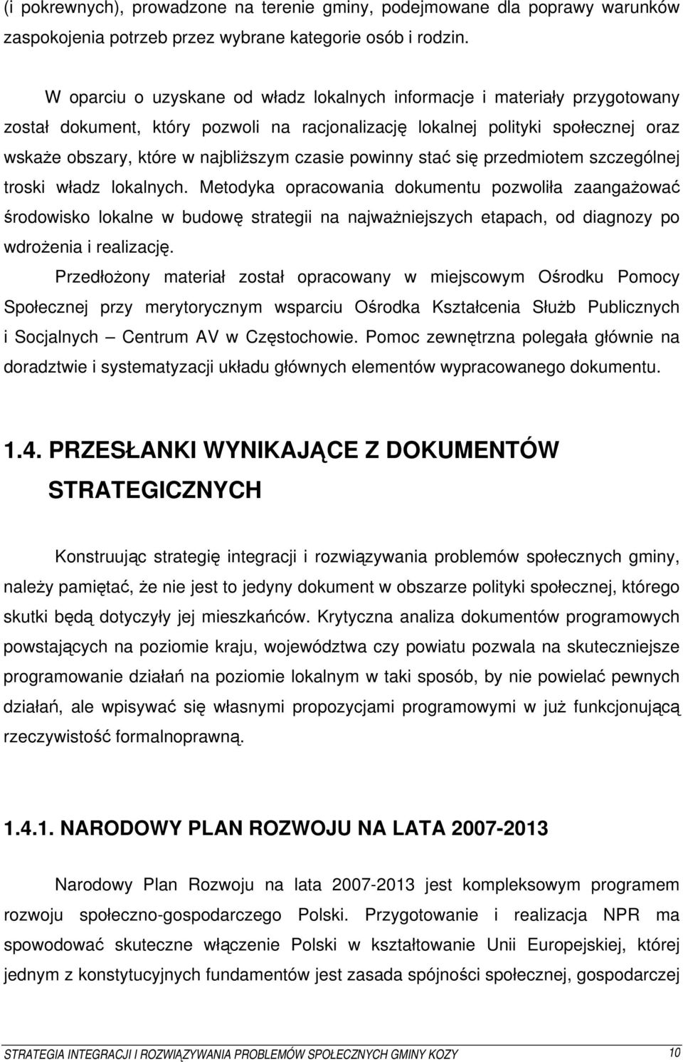 czasie powinny stać się przedmiotem szczególnej troski władz lokalnych.