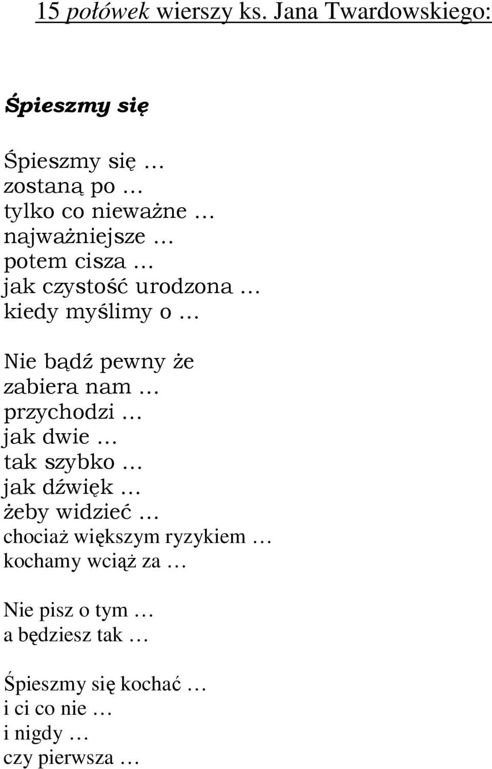 potem cisza jak czystość urodzona kiedy myślimy o Nie bądź pewny że zabiera nam przychodzi