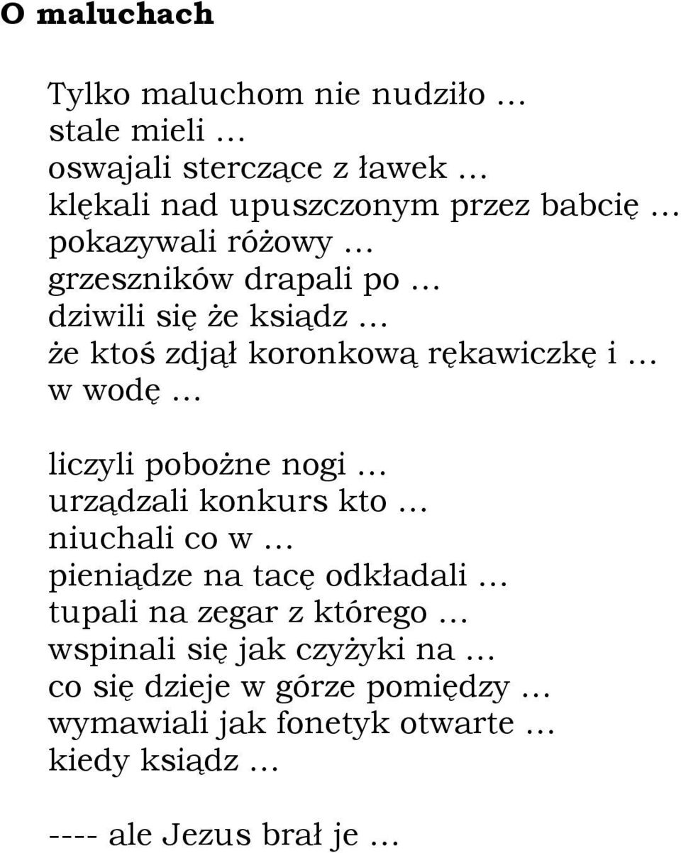 pobożne nogi urządzali konkurs kto niuchali co w pieniądze na tacę odkładali tupali na zegar z którego wspinali