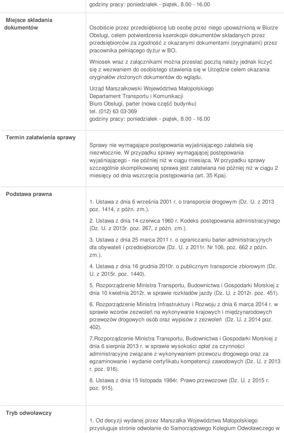 zgodność z okazanymi dokumentami (oryginałami) przez pracownika pełniącego dyżur w BO.