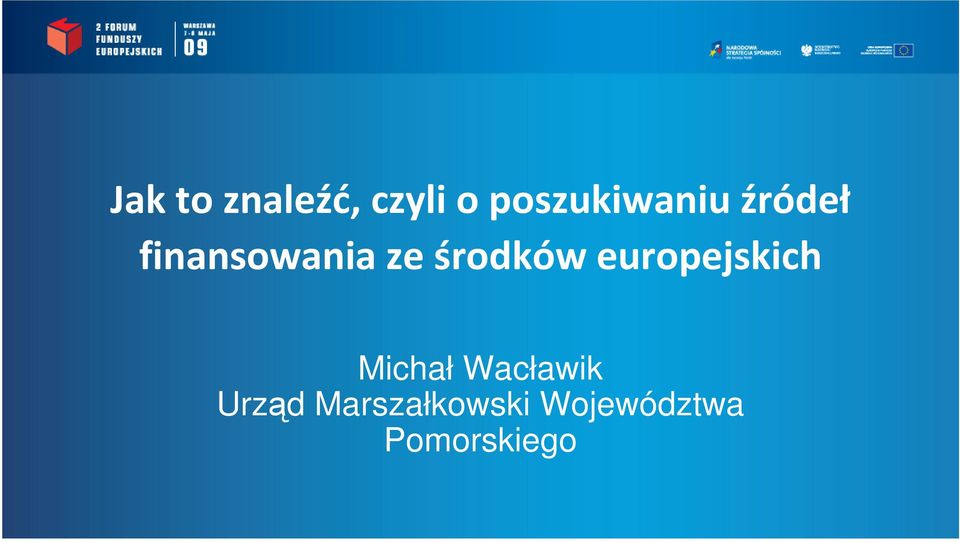 ze środków europejskich Michał