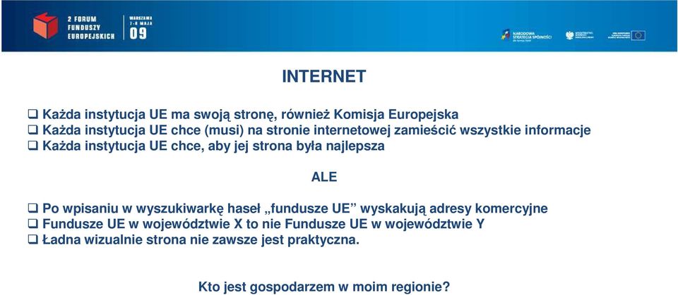 wpisaniu w wyszukiwarkę haseł fundusze UE wyskakują adresy komercyjne Fundusze UE w województwie X to nie