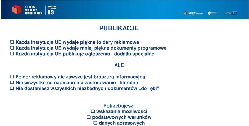 zawsze jest broszurą informacyjną Nie wszystko co napisano ma zastosowanie literalne Nie dostaniesz