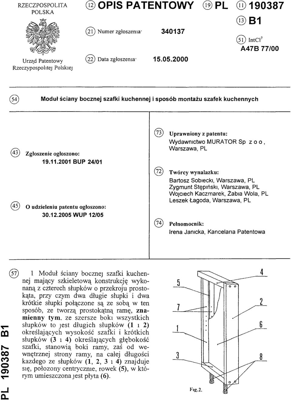 2001 BUP 24/01 (45) O udzieleniu patentu ogłoszono: 30.12.2005 WUP 12/05 (73) Uprawniony z patentu: Wydawnictwo MURATOR Sp z o o, Warszawa.