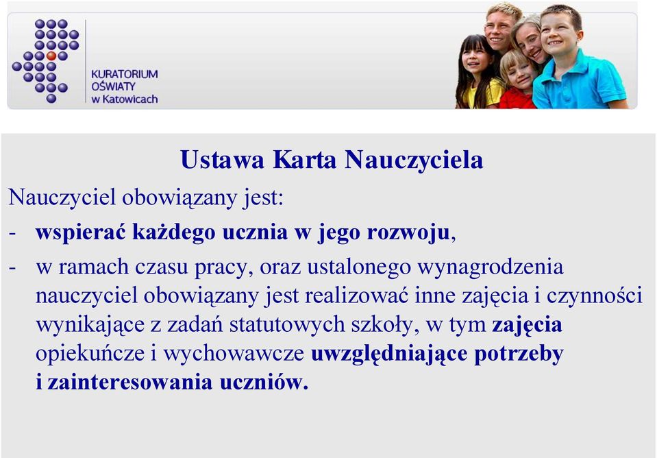 obowiązany jest realizować inne zajęcia i czynności wynikające z zadań statutowych