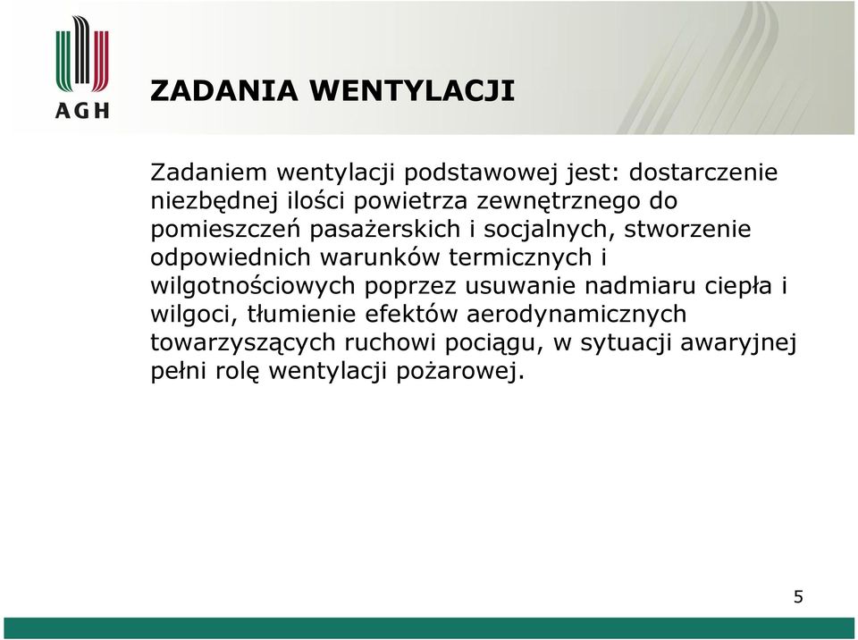 warunków termicznych i wilgotnościowych poprzez usuwanie nadmiaru ciepła i wilgoci, tłumienie