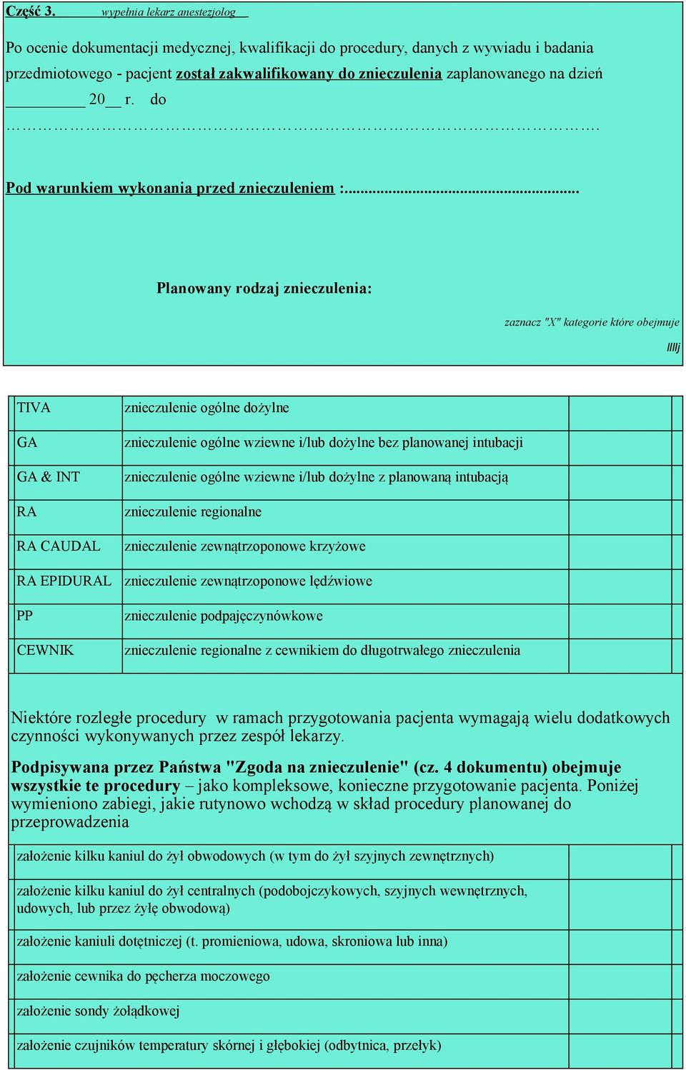 dzień 20 r. do. Pod warunkiem wykonania przed znieczuleniem :.