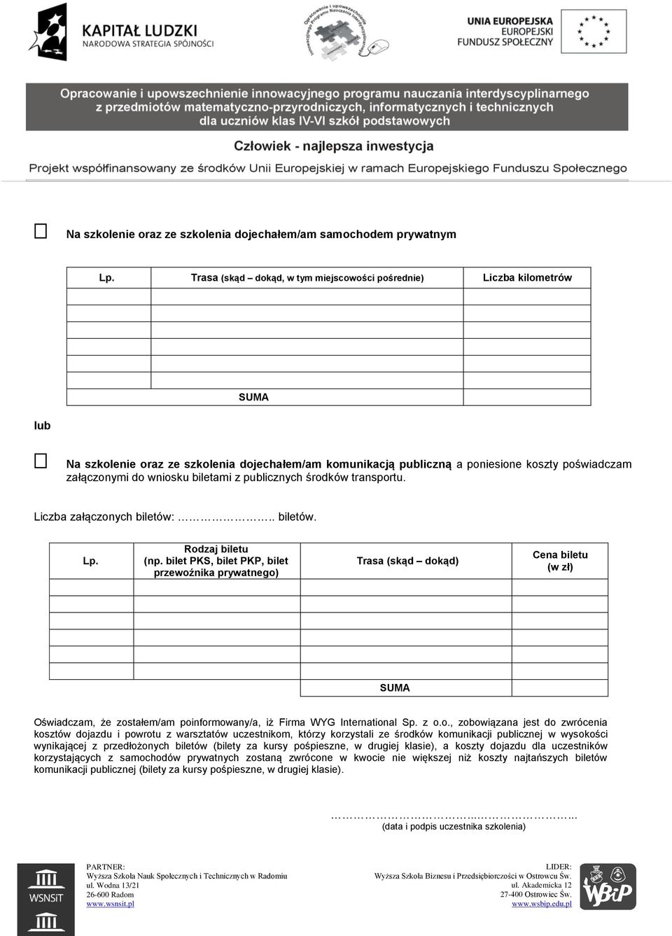 biletami z publicznych środków transportu. Liczba załączonych biletów:.. biletów. Lp. Rodzaj biletu (np.