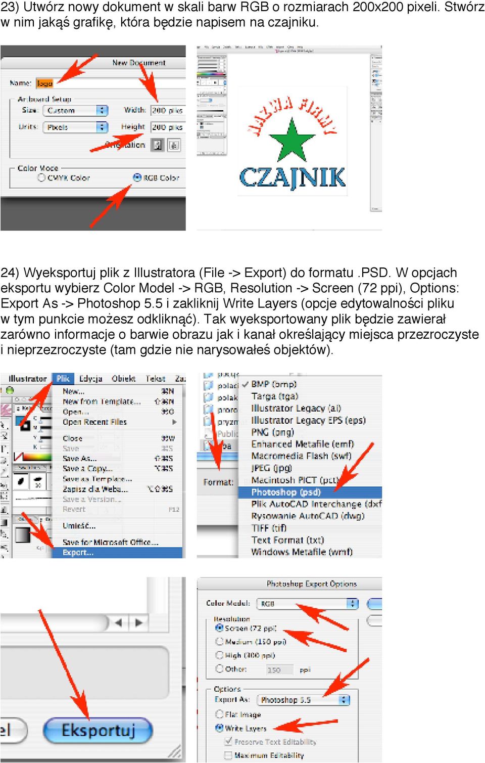W opcjach eksportu wybierz Color Model -> RGB, Resolution -> Screen (72 ppi), Options: Export As -> Photoshop 5.