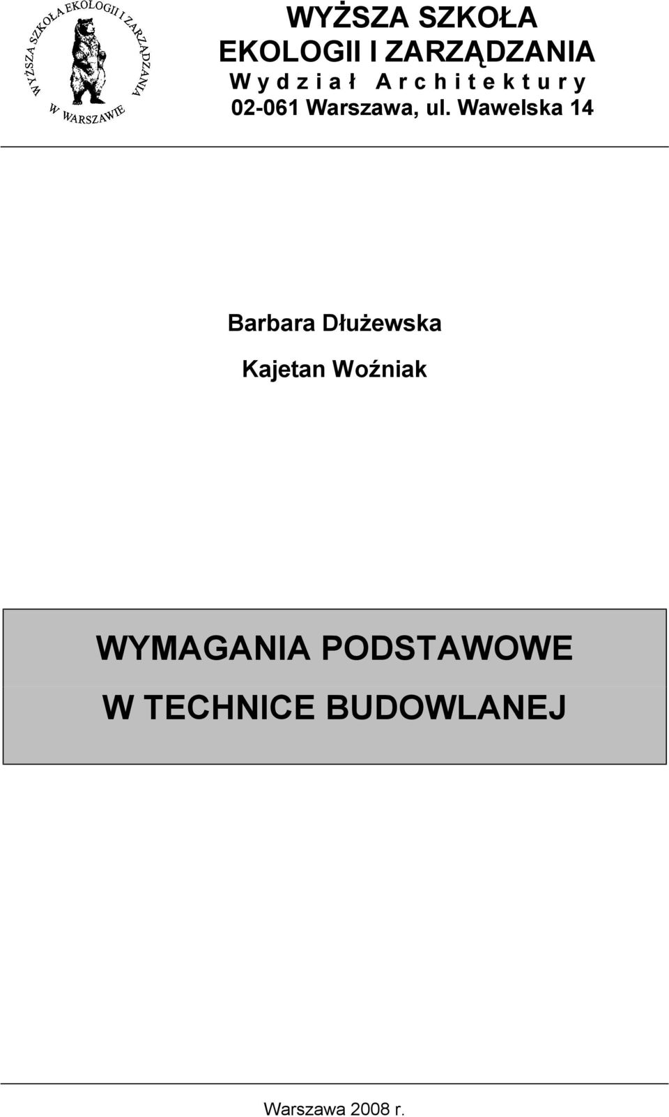 Wawelska 14 Barbara Dłużewska Kajetan Woźniak