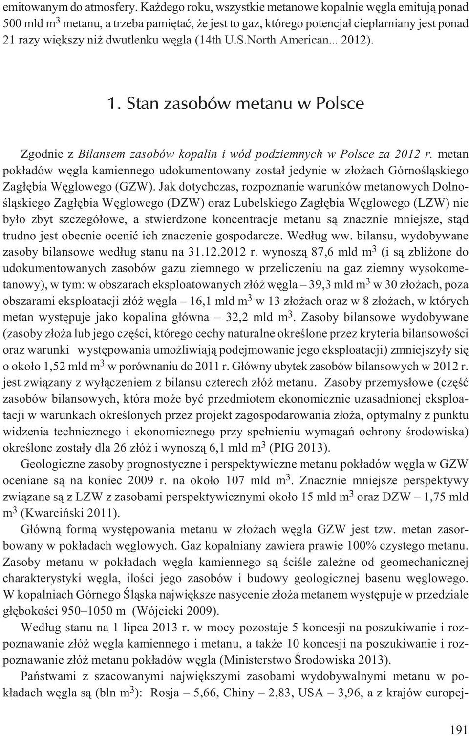 U.S.North American... 2012). 1. Stan zasobów metanu w Polsce Zgodnie z Bilansem zasobów kopalin i wód podziemnych w Polsce za 2012 r.