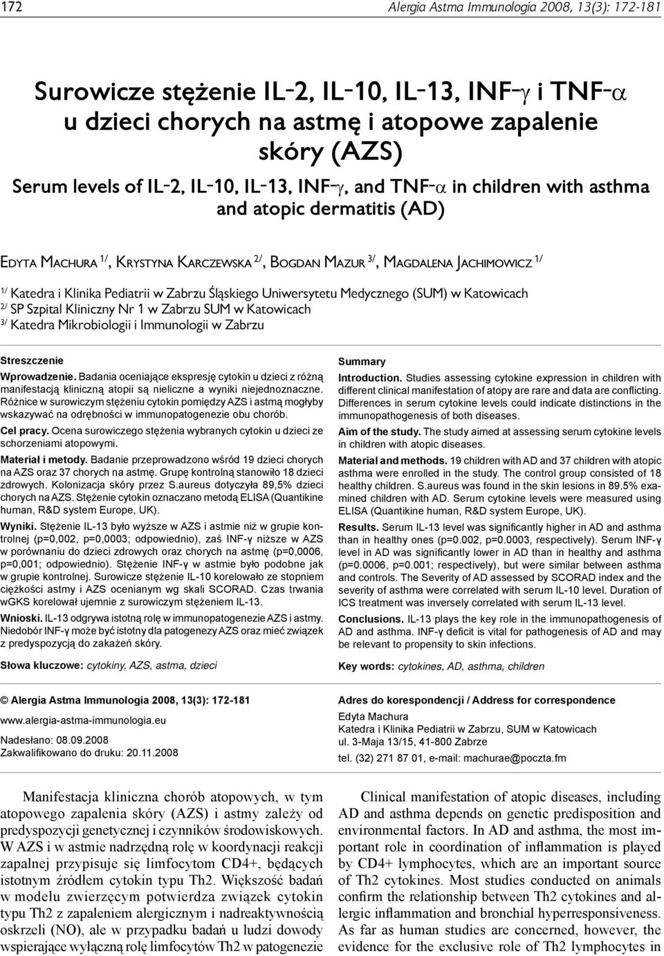 Śląskiego Uniwersytetu Medycznego (SUM) w Katowicach 2/ SP Szpital Kliniczny Nr 1 w Zabrzu SUM w Katowicach 3/ Katedra Mikrobiologii i Immunologii w Zabrzu Streszczenie Wprowadzenie.