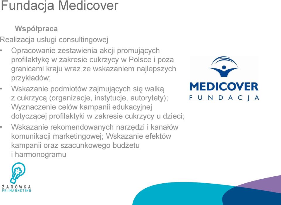 cukrzycą (organizacje, instytucje, autorytety); Wyznaczenie celów kampanii edukacyjnej dotyczącej profilaktyki w zakresie cukrzycy u