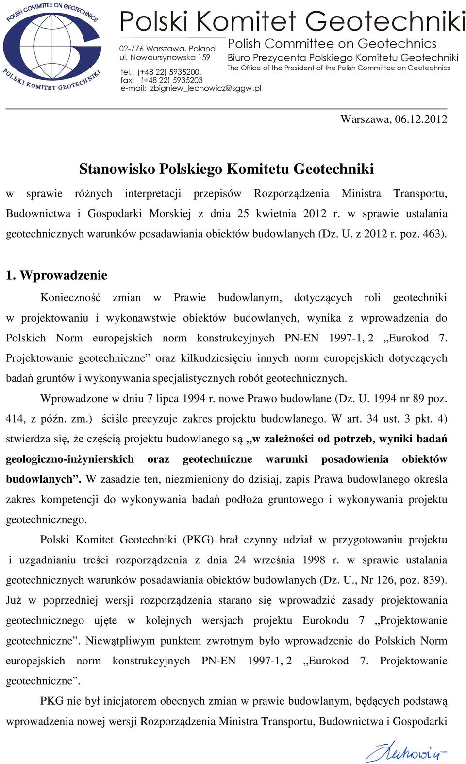 2012 Stanowisko Polskiego Komitetu Geotechniki w sprawie różnych interpretacji przepisów Rozporządzenia Ministra Transportu, Budownictwa i Gospodarki Morskiej z dnia 25 kwietnia 2012 r.