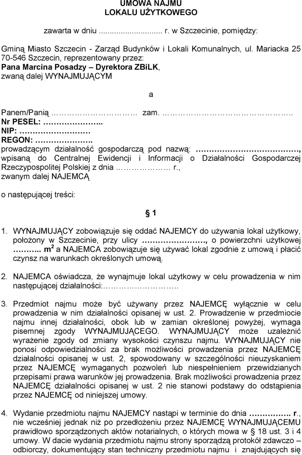 prowadzącym działalność gospodarczą pod nazwą:, wpisaną do Centralnej Ewidencji i Informacji o Działalności Gospodarczej Rzeczypospolitej Polskiej z dnia r.