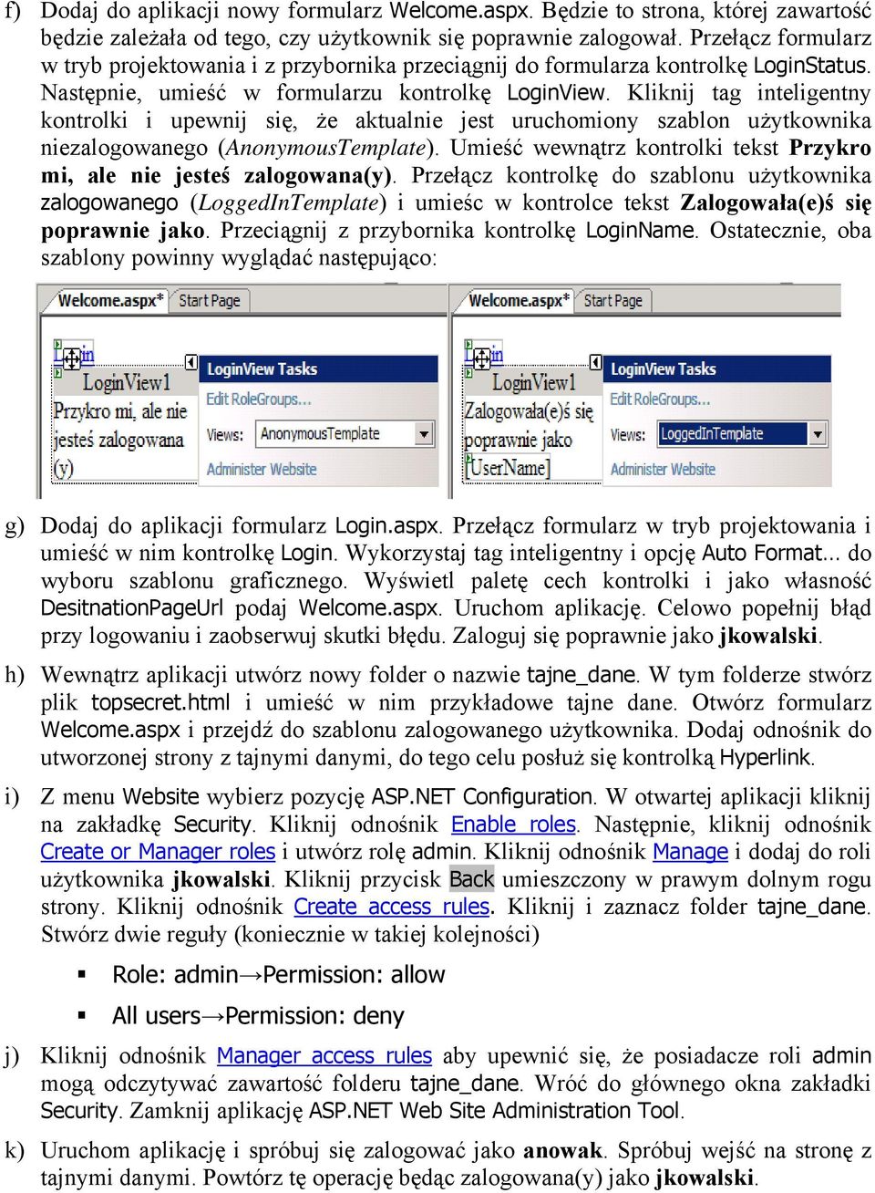 Kliknij tag inteligentny kontrolki i upewnij się, że aktualnie jest uruchomiony szablon użytkownika niezalogowanego (AnonymousTemplate).