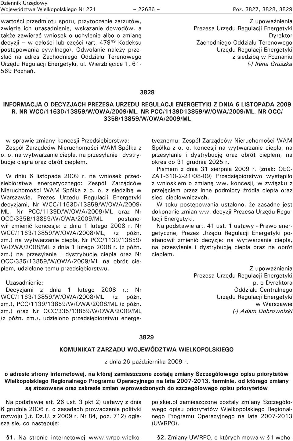 479 49 Kodeksu postępowania cywilnego). Odwołanie należy przesłać na adres Zachodniego Oddziału Terenowego Urzędu Regulacji Energetyki, ul. Wierzbięcice 1, 61-569 Poznań.