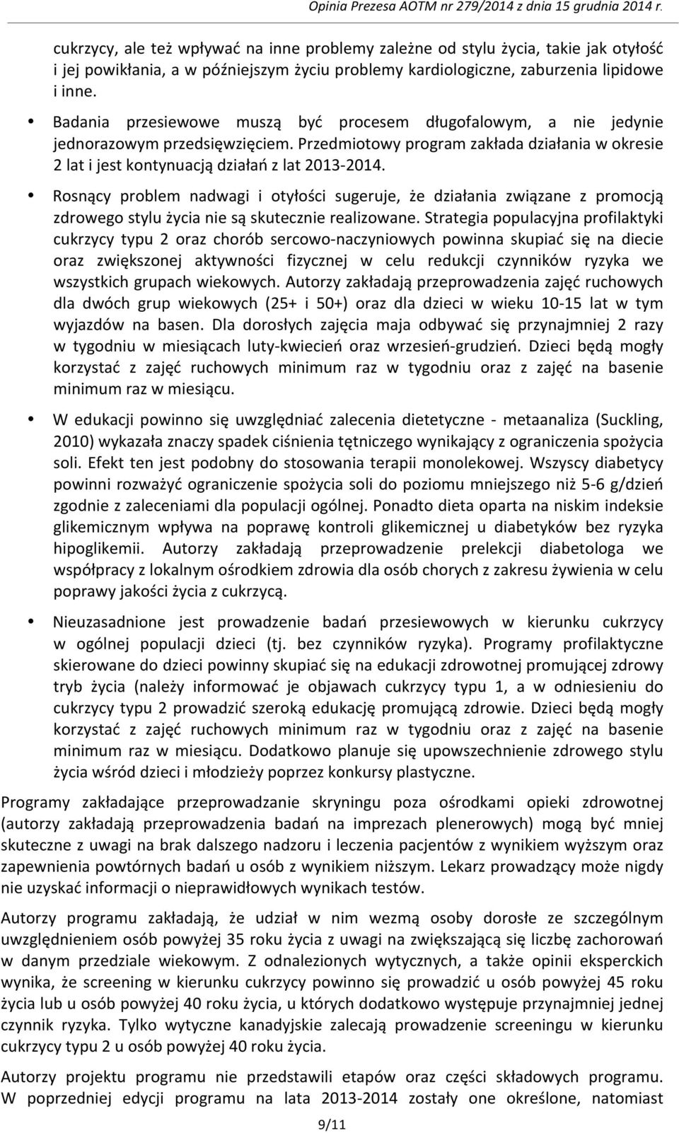 Rosnący problem nadwagi i otyłości sugeruje, że działania związane z promocją zdrowego stylu życia nie są skutecznie realizowane.