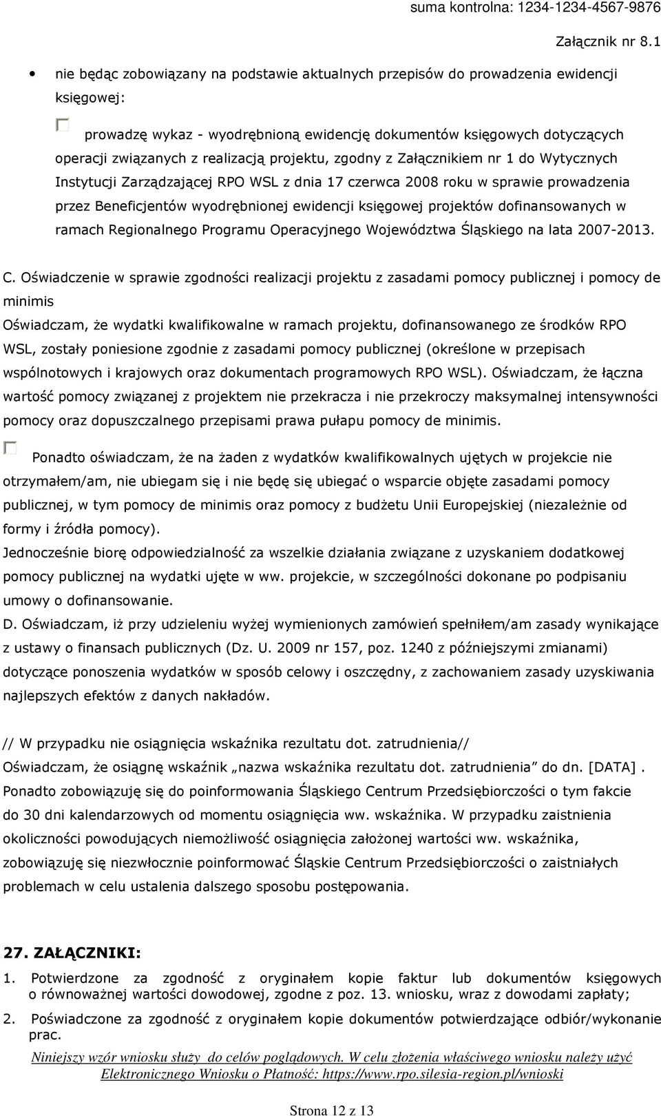 dofinansowanych w ramach Regionalnego Programu Operacyjnego Województwa Śląskiego na lata 2007-2013. C.