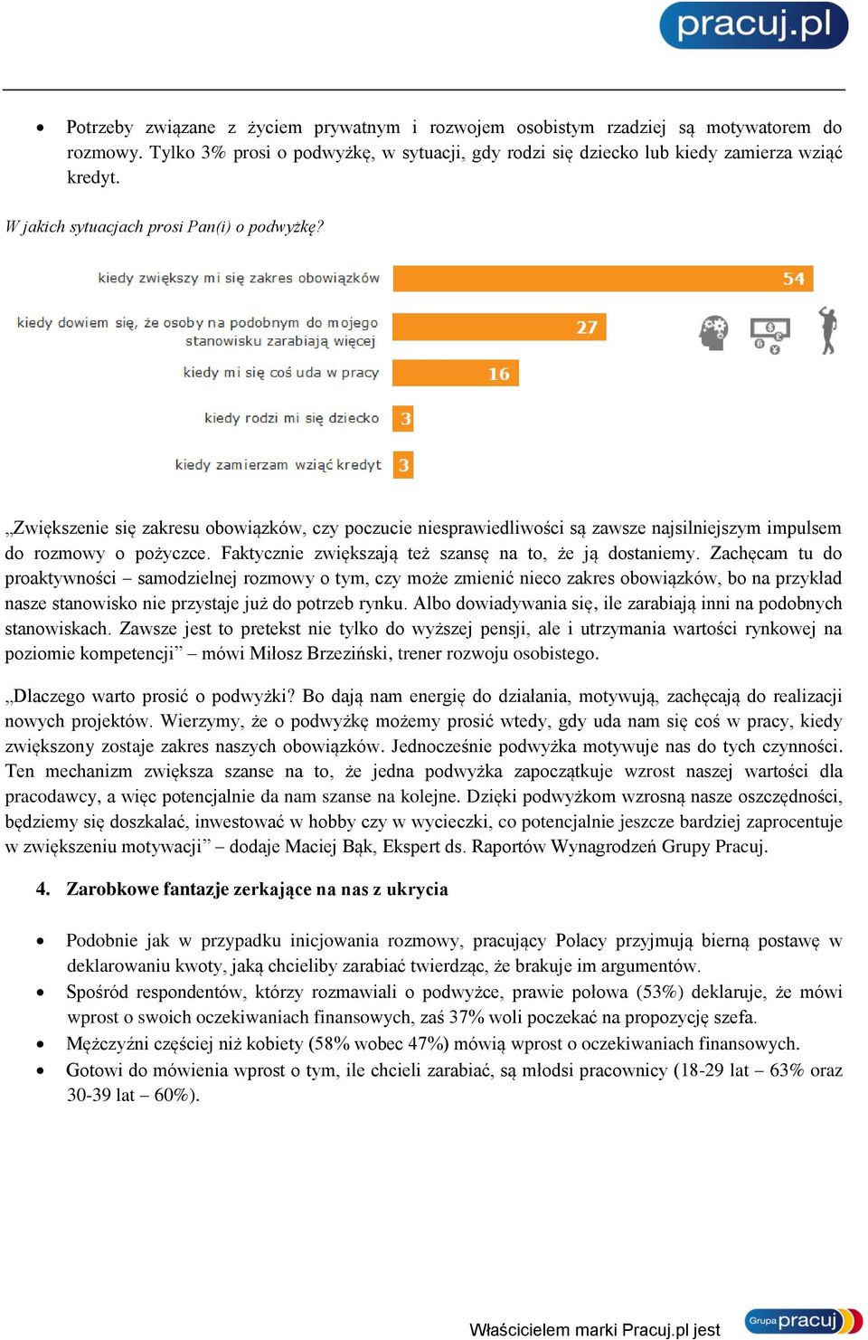 Faktycznie zwiększają też szansę na to, że ją dostaniemy.