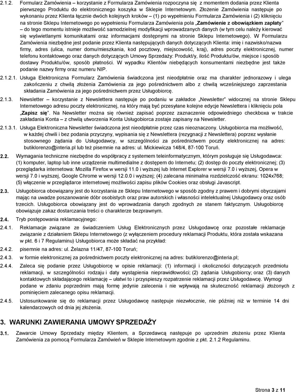 Formularza Zamówienia pola Zamówienie z obowiązkiem zapłaty do tego momentu istnieje możliwość samodzielnej modyfikacji wprowadzanych danych (w tym celu należy kierować się wyświetlanymi komunikatami