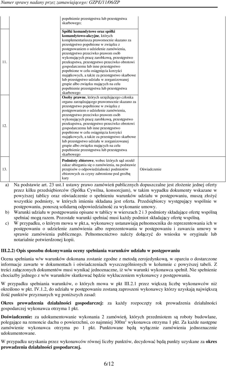 o udzielenie zamówienia, przestpstwo przeciwko prawom osób wykonujcych prac zarobkow, przestpstwo przekupstwa, przestpstwo przeciwko obrotowi gospodarczemu lub inne przestpstwo popełnione w celu