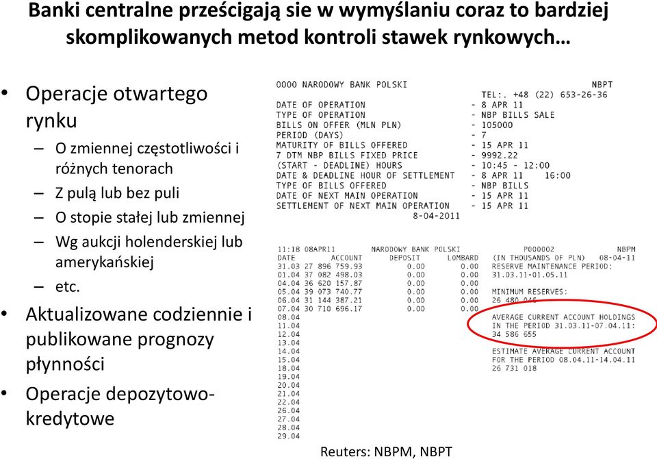 lub bez puli O stopie stałej lub zmiennej Wg aukcji holenderskiej lub amerykaoskiej etc.