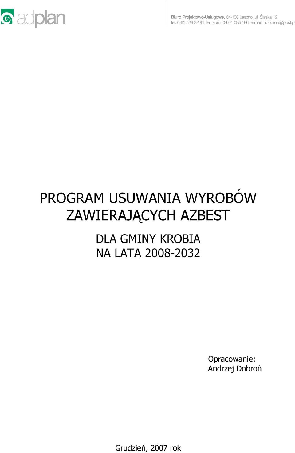 KROBIA NA LATA 2008-2032