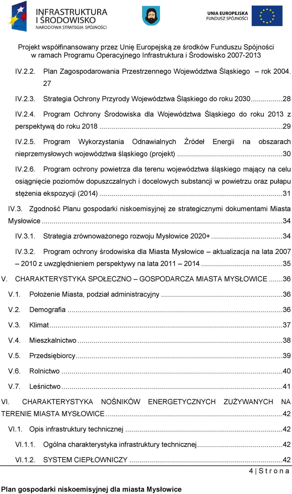 Program ochrony powietrza dla terenu województwa śląskiego mający na celu osiągnięcie poziomów dopuszczalnych i docelowych substancji w powietrzu oraz pułapu stężenia ekspozycji (204)...3 