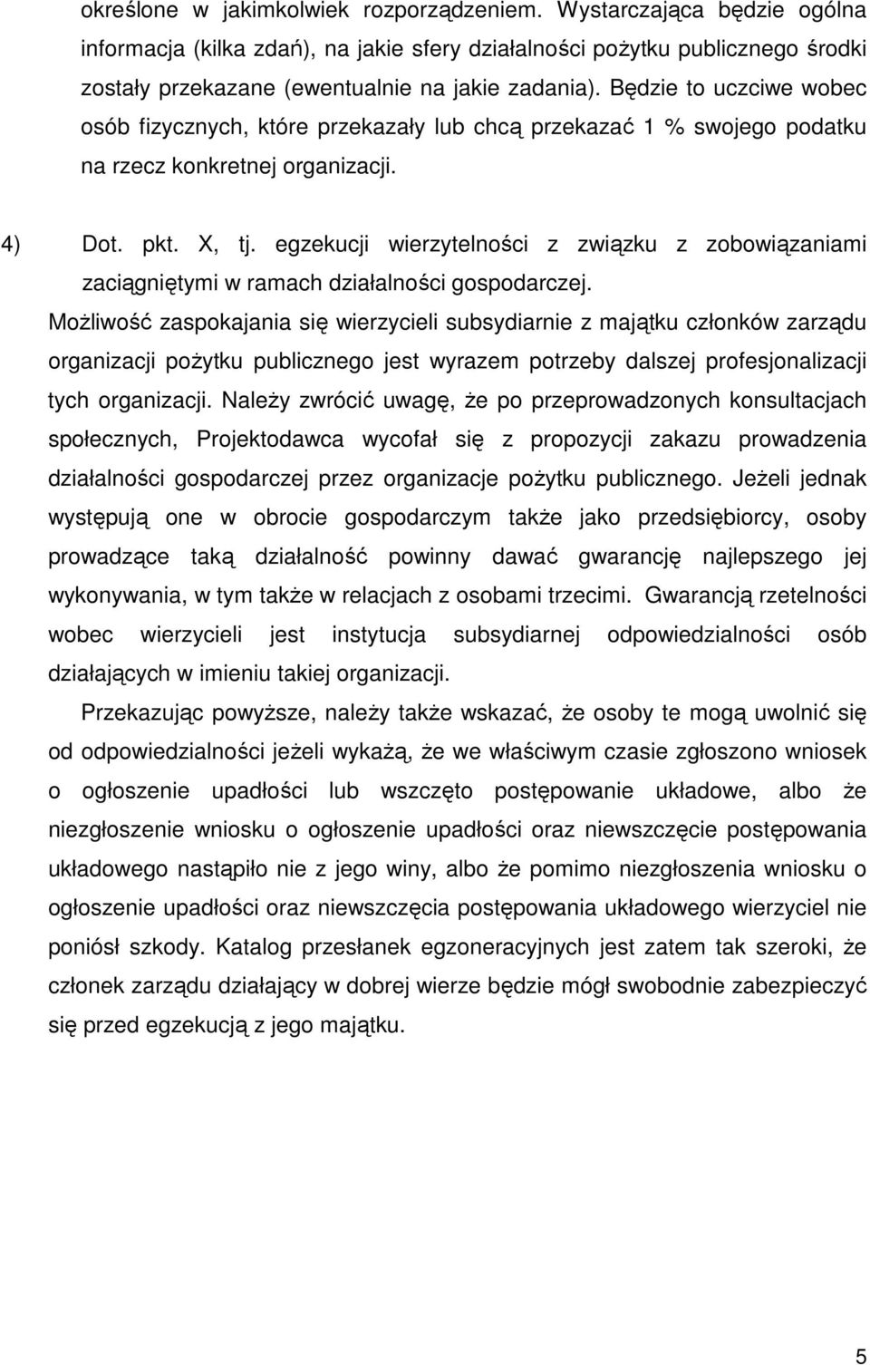 egzekucji wierzytelności z związku z zobowiązaniami zaciągniętymi w ramach działalności gospodarczej.