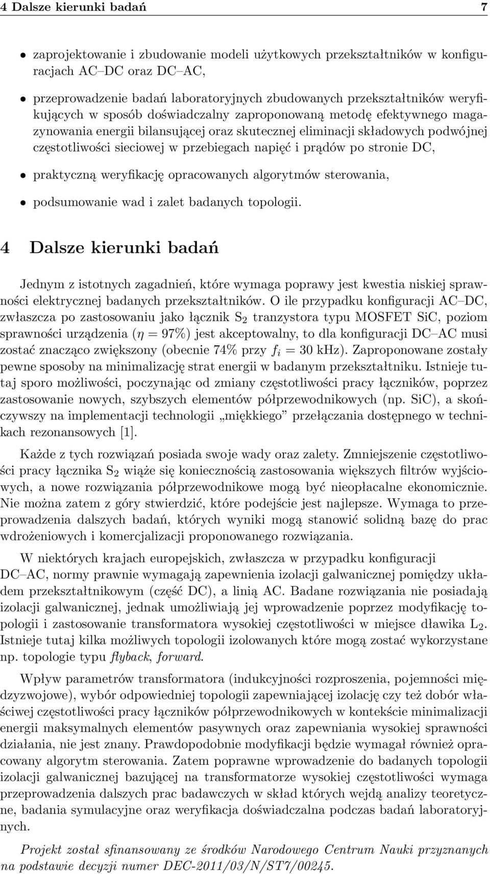 prądów po sronie DC, ˆ prakyczną weryfikację opracowanych algorymów serowania, ˆ podsumowanie wad i zale badanych opologii.