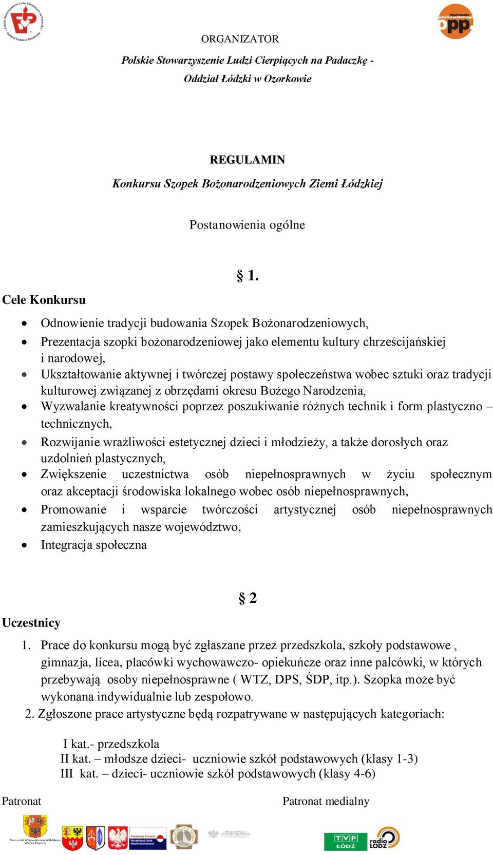 społeczeństwa wobec sztuki oraz tradycji kulturowej związanej z obrzędami okresu Bożego Narodzenia, Wyzwalanie kreatywności poprzez poszukiwanie różnych technik i form plastyczno technicznych,